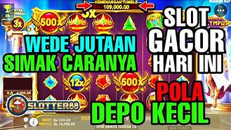 Kabar Slot Gacor Hari Ini Modal Receh 200 Ribu Kocokan Pola Makan